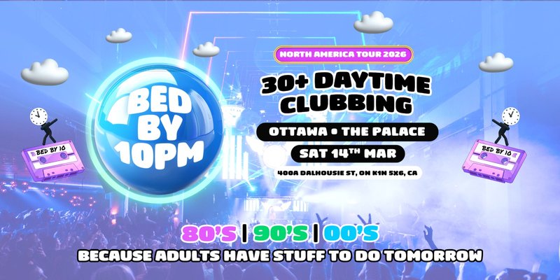 Bed By 10pm Returns To Ottawa!