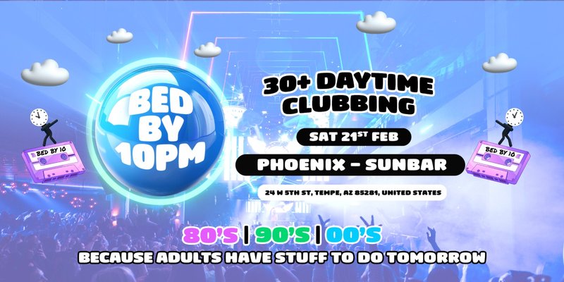Bed By 10pm Returns To Phoenix!