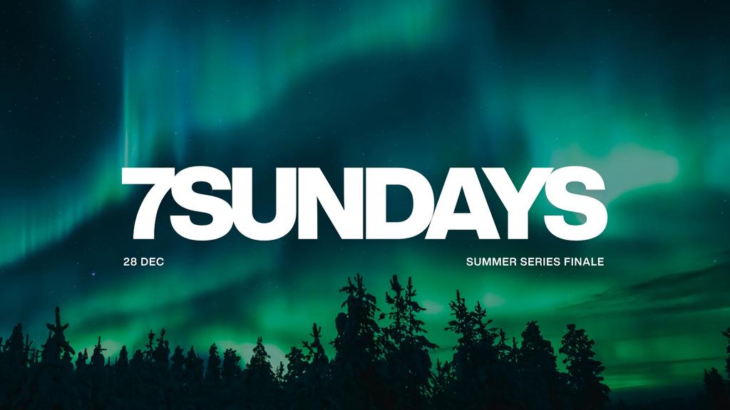 7 Sundays Summer Series Finale