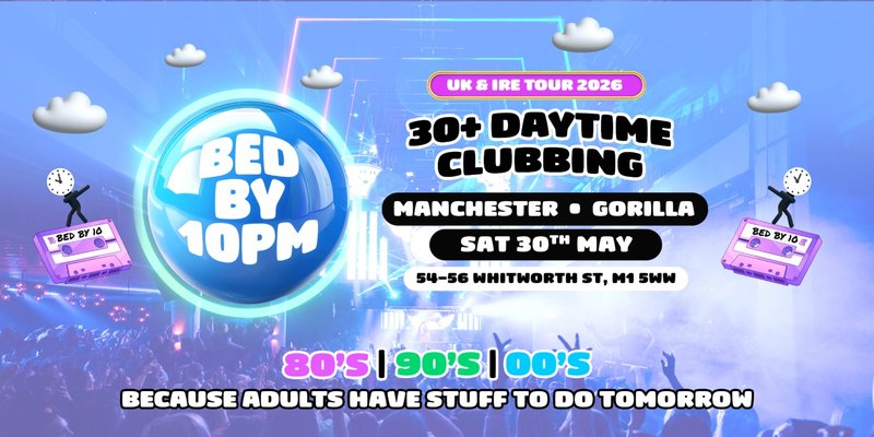 Bed By 10pm Returns To Manchester!