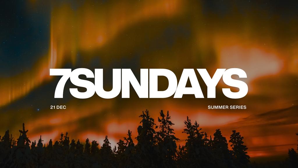 7 Sundays Summer Series