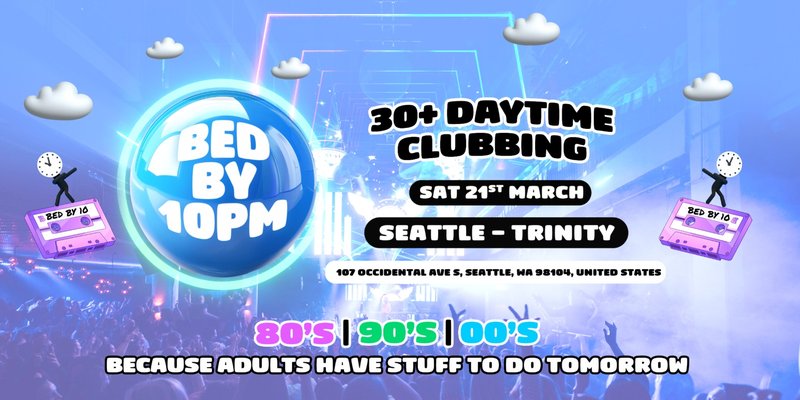 Bed By 10pm Returns To Seattle!