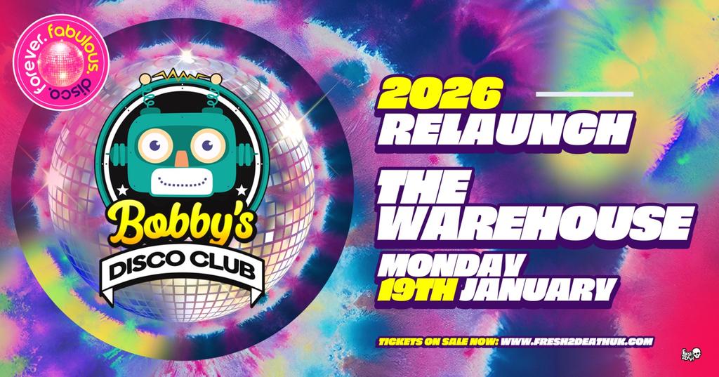 Bobby's Disco Club 2026 RELAUNCH at The Warehouse - Every Monday