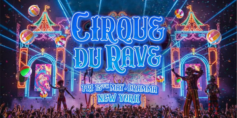 Cirque Du Rave Is Coming To New York!