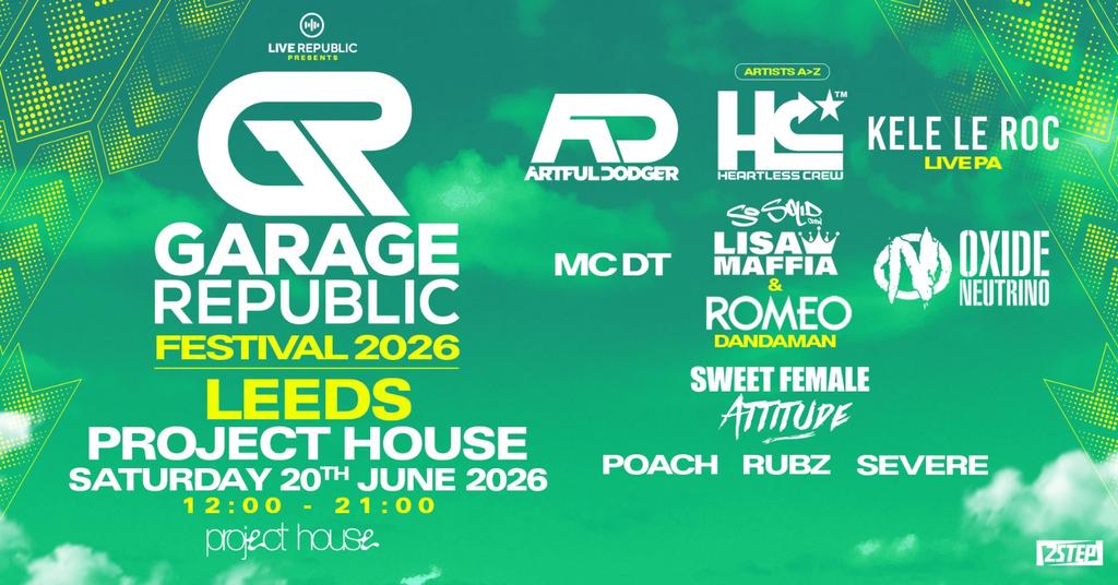 Garage Republic Festival 2026 | Project House Leeds