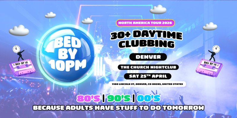 Bed By 10pm Is Coming To Denver!