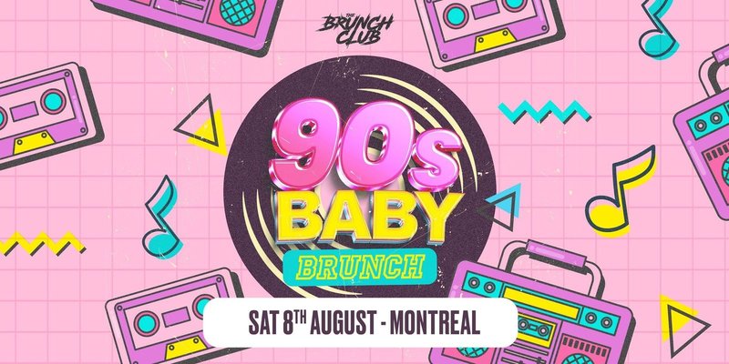 90's Baby Brunch - Montreal