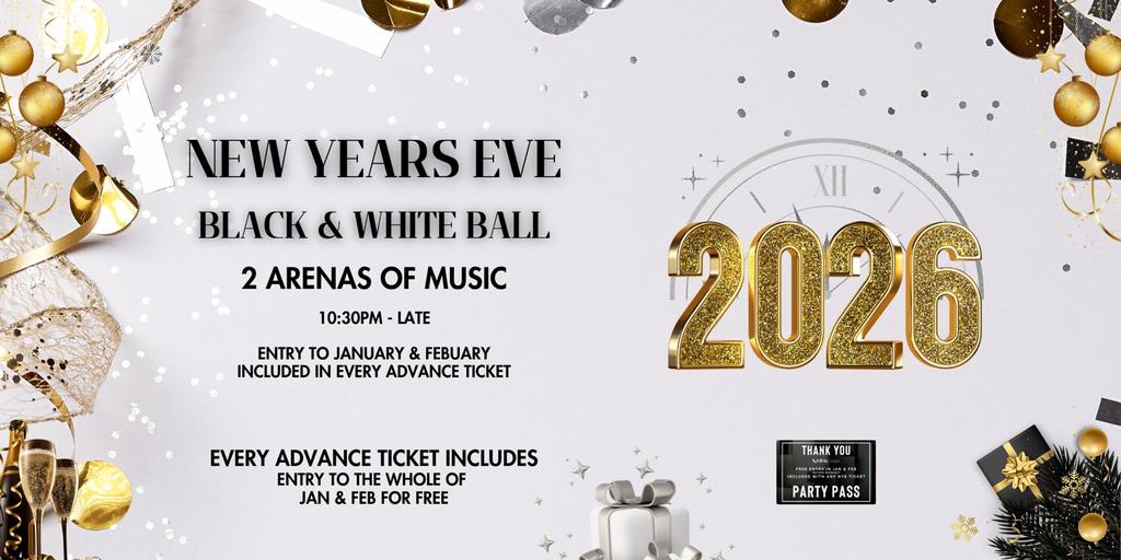 🖤 NEW YEAR’S EVE – THE BLACK & WHITE BALL 🤍 + INCLUDES Entry to JAN & FEB!