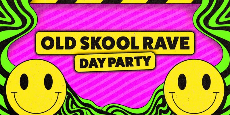 Old Skool Rave Day Party 🙂