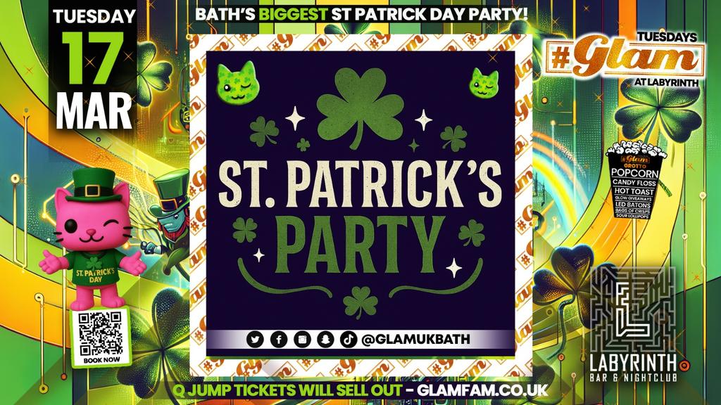 Glam - ๐ BATH'S BIGGEST ST PATRICKS DAY PARTY!๐Bath's Wildest Student Night!! | Tickets and Drinks from 99p!โผ๏ธEvery Tuesday at Labyrinth ๐ป