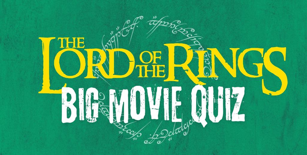 Lord of the Rings BIG Movie Quiz! £150 CASH Prize! ArdaCON!