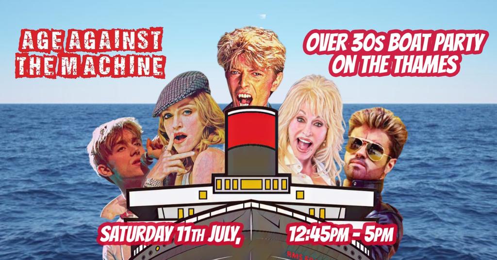 Age Against The Machine's Big Summer Cruise On The Thames 2026: Over 30s Boat Party- 11th July, 12:30pm-5pm *45% sold already*