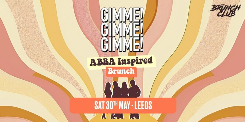 Gimme! Gimme! Gimme! ABBA Inspired Brunch - Leeds