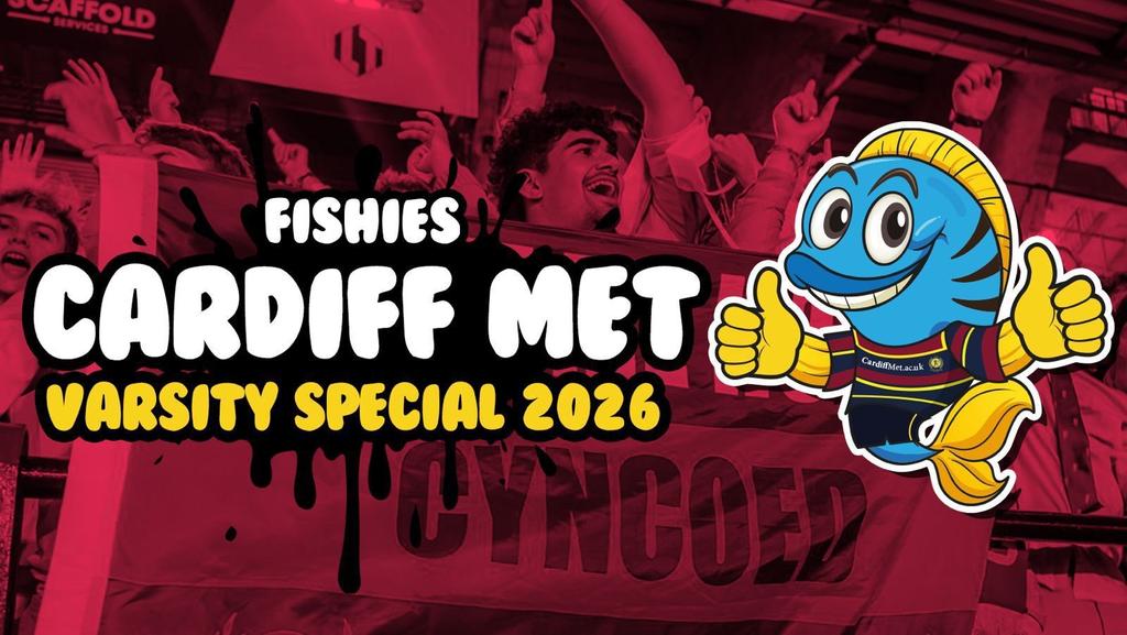 FISHIES CARDIFF II VARSITY - NO TICKETS UNTIL 1AM ON THE DOOR