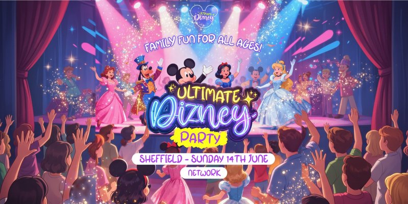 The Ultimate Dizney Party Is Coming To Sheffield!