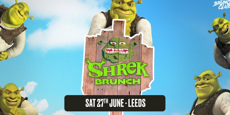 Shrek Brunch - Leeds