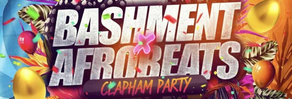 Bashment X Afrobeats Clapham Party