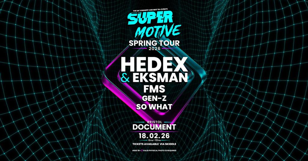 SuperMotive Bristol 16+ Rave w/ Hedex & Eksman