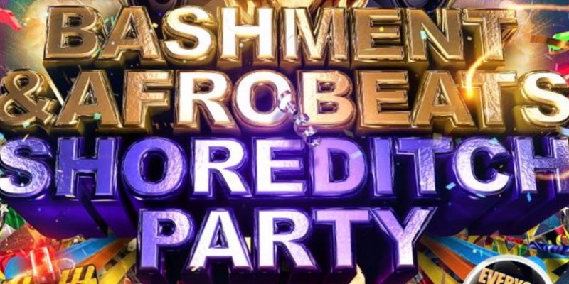 Bashment X Afrobeats Shoreditch Party