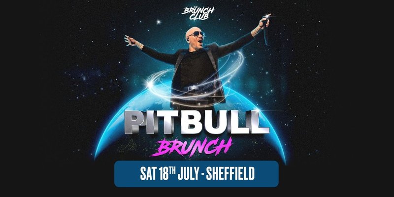 Pitbull Brunch - Sheffield