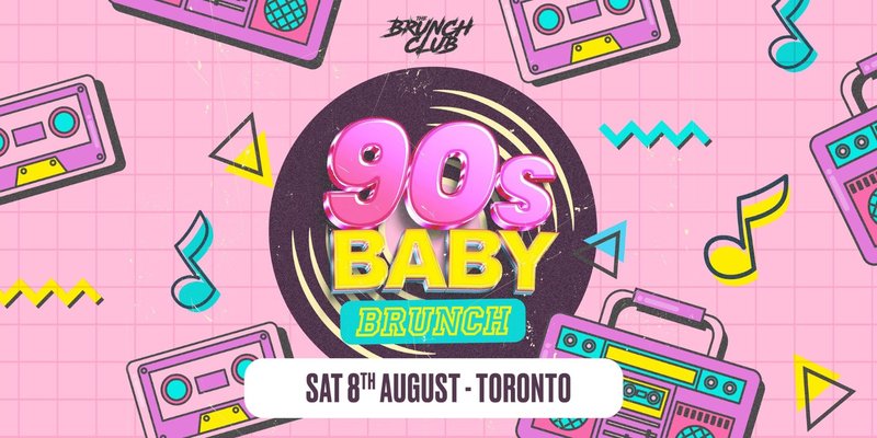 90s Baby Brunch - Toronto