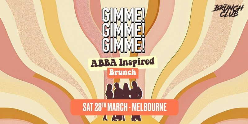 Gimme! Gimme! Gimme! ABBA Inspired Brunch - Melbourne