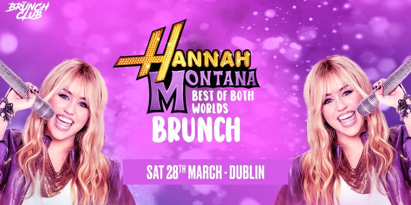 Hannah Montana Brunch - Dublin