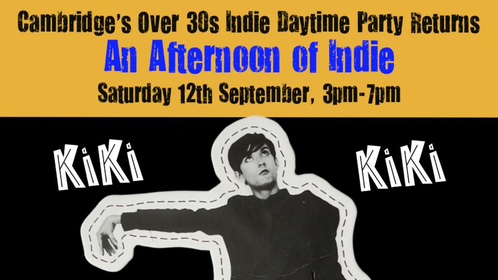 CAMBRIDGE: An Afternoon of indie - Indie for the over 30s: 12th September, 3pm-7pm