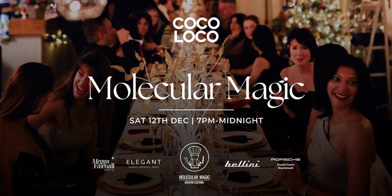 Molecular Magic  x Cocoloco Supper Club!
