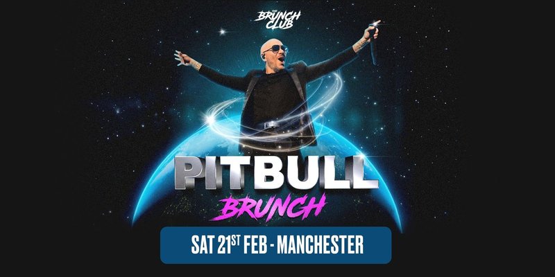 Pitbull Brunch - Manchester