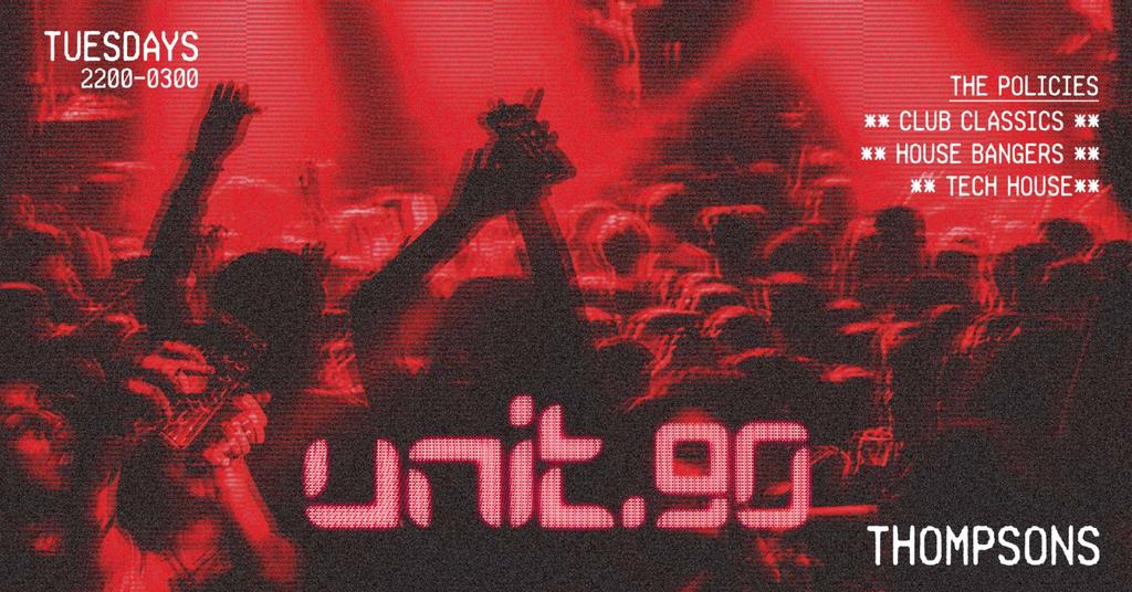 🔻 UNIT.90 - EVERY TUESDAY AT THOMPSONS 🔻 FRESH ENERGY // 360 RAVE CAGE