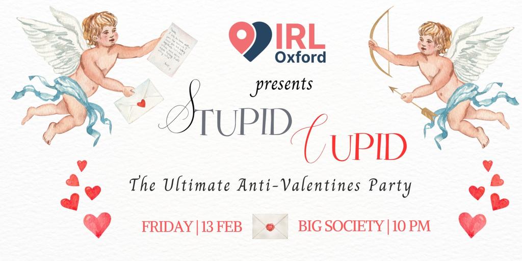 STUPID CUPID // The Ultimate Anti-Valentine's Party (18–29)