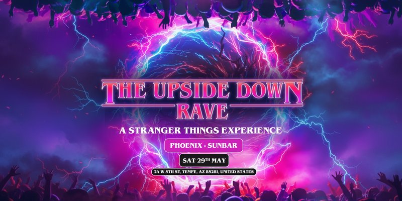 The Upside Down Rave Is Coming To Phoenix!