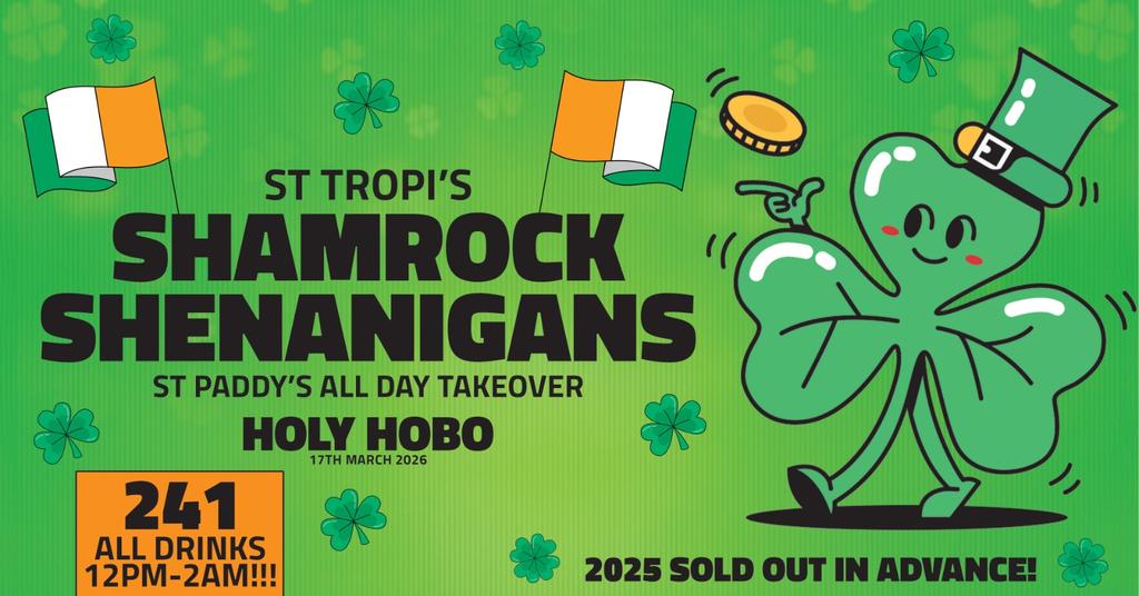🇮🇪 ☘️ ST TROPI PRESENTS SHAMROCK SHENANIGANS ☘️ 🇮🇪 LIMITED TICKETS LEFT! | PADDYS DAY TAKEOVER | 2-4-1 ALL DRINKS 12PM-2AM | HOLY HOBO - JESMOND | 17th MARCH 2026