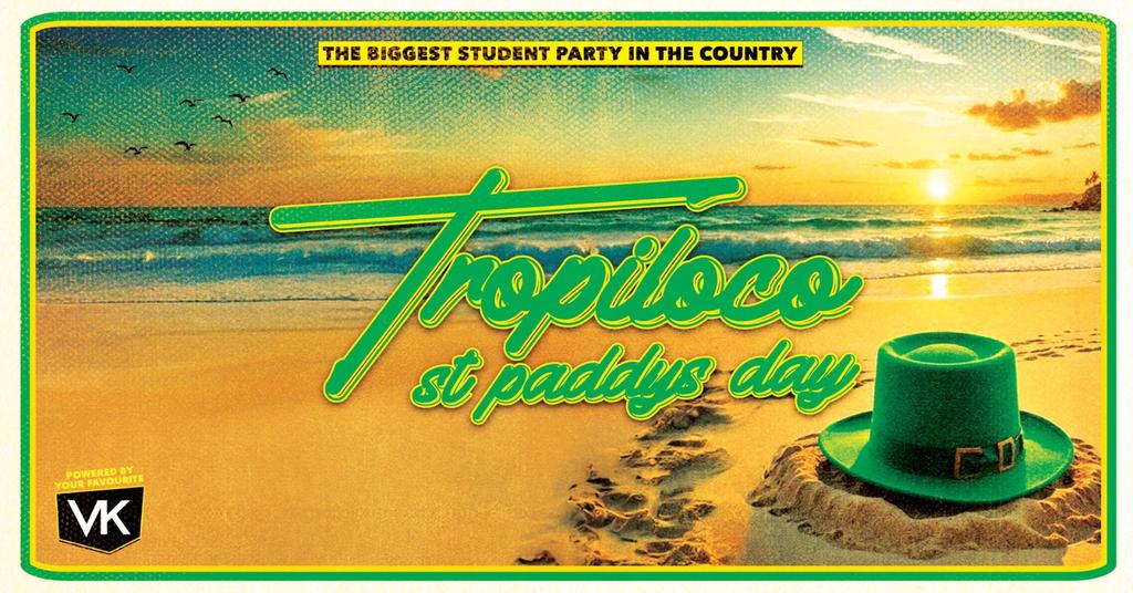 🪩☘️ TROPILOCO LEEDS ☘️🪩 ST PADDYS SPECIAL 🇮🇪 // 17th MARCH @ HOME 🇮🇪