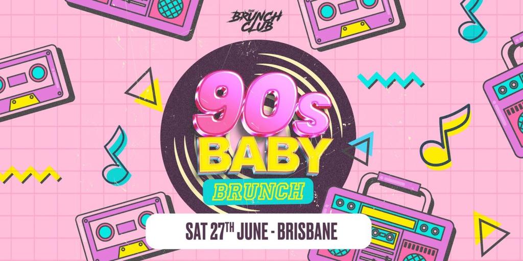 90's Baby Brunch - Brisbane