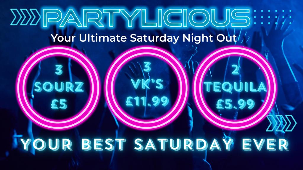 PARTYLICIOUS - Your Ultimate Saturday Night Out