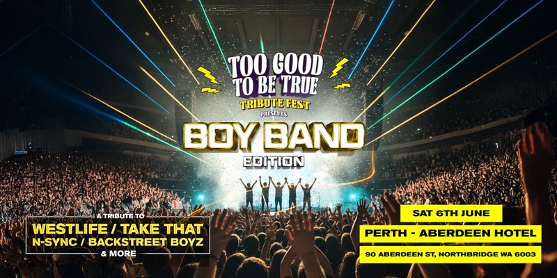 Boy Band Tribute Festival Comes To PERTH!