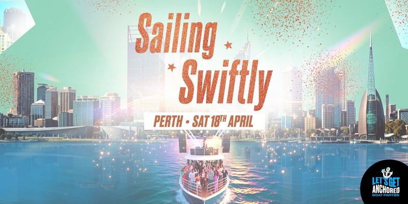 Sailing Swiftly Boat Party - Perth