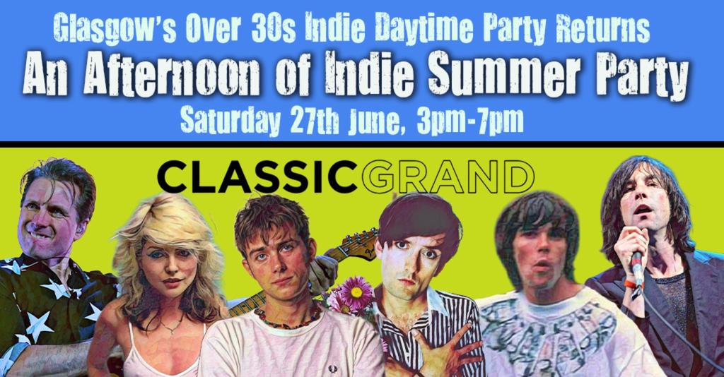 GLASGOW An Afternoon of indie - Indie for the over 30s: 3pm-7pm, 27th June *Over 60% already*