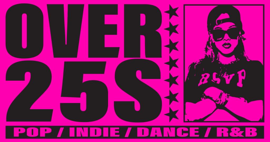 Over 25s | Pop, Indie, Dance, RNB
