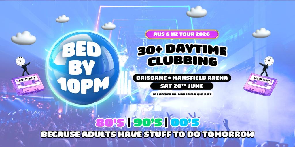 Bed By 10pm Is Coming To Brisbane!