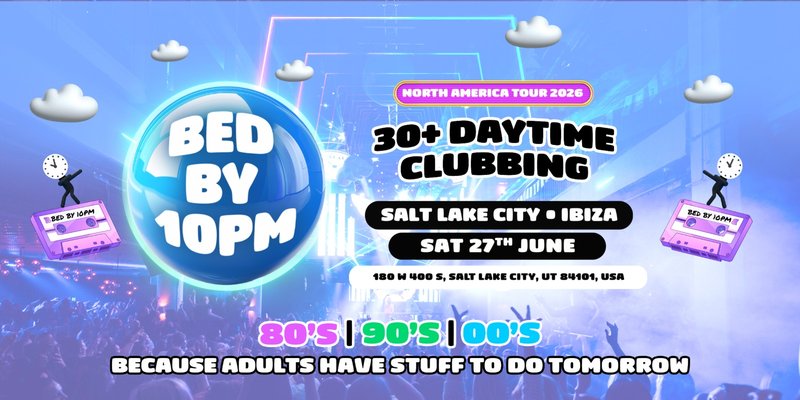 Bed By 10pm Is Coming To Salt Lake City!