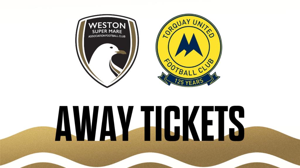 AWAY TICKETS: Weston-super-Mare AFC v Torquay United