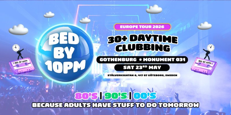 Bed By 10pm Is Coming To Gothenburg!