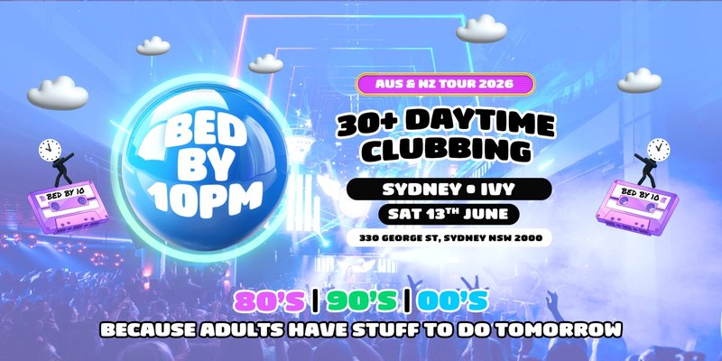 Bed By 10pm Is Coming To Sydney!
