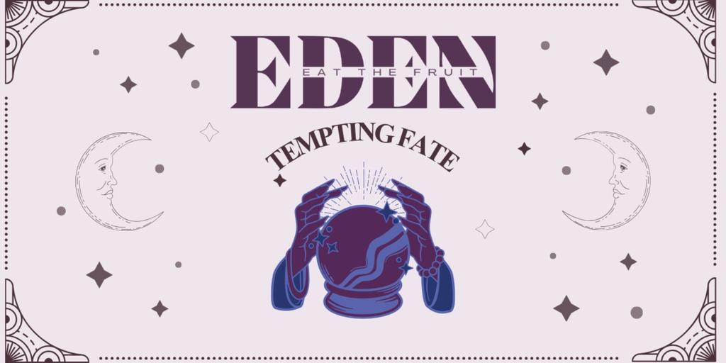 EDEN: Tempting Fate