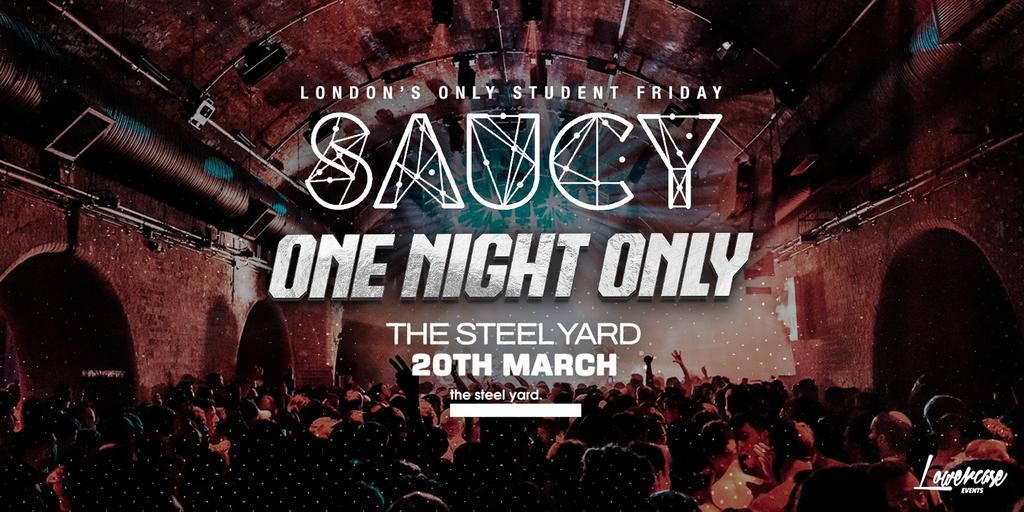 SAUCY FRIDAYS @ THE STEEL YARD - ONE NIGHT ONLY 🏆