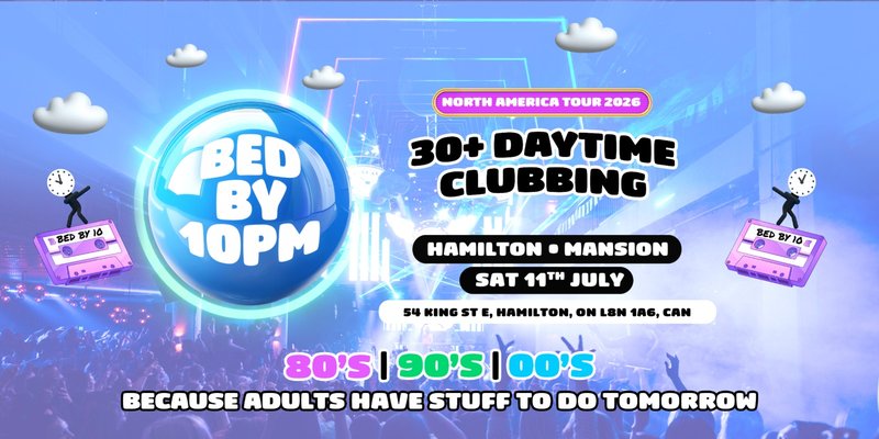 Bed By 10pm Returns To Hamilton!