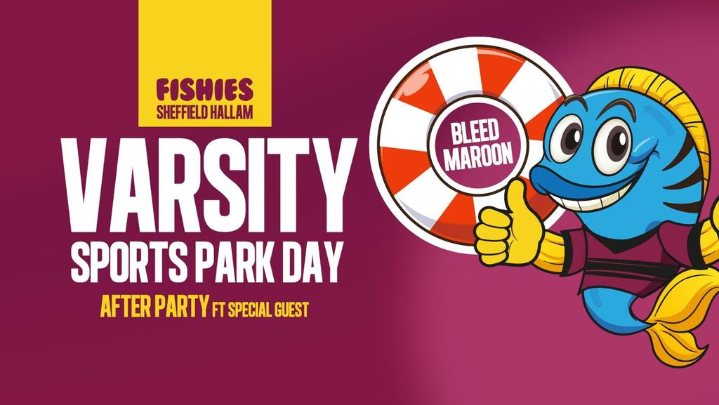 Fishies Sheffield Varsity Sports Park After Party Ft Special Guest
